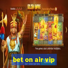 bet on air vip